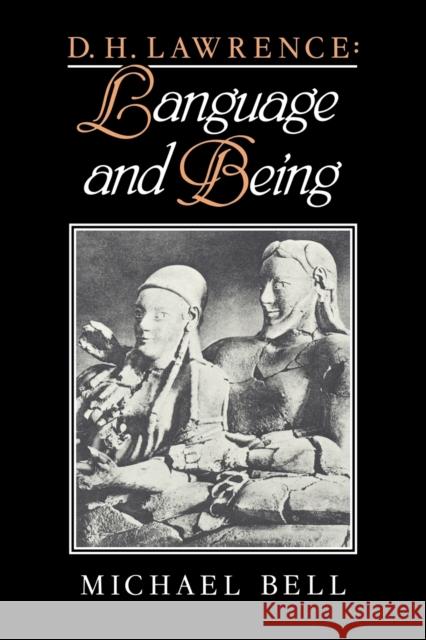 D. H. Lawrence: Language and Being Michael Bell 9780521060813