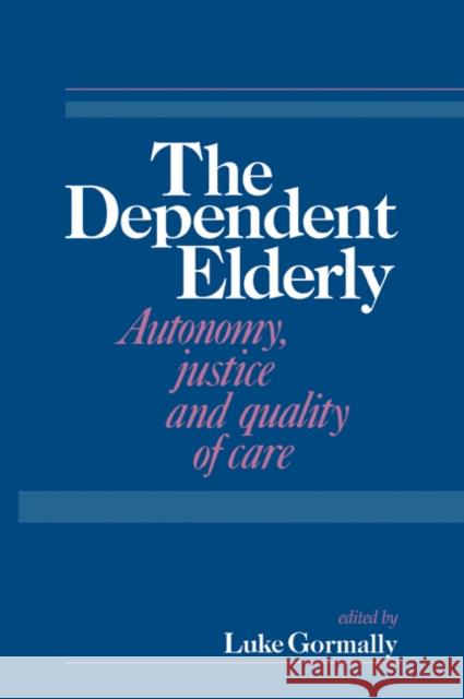 The Dependent Elderly Luke Gormally 9780521061254 Cambridge University Press