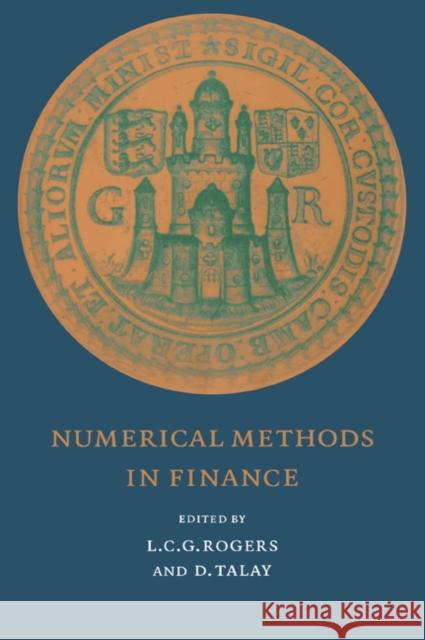 Numerical Methods in Finance L. C. G. Rogers D. Talay 9780521061698 Cambridge University Press