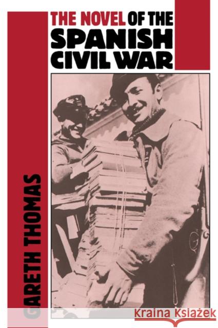 The Novel of the Spanish Civil War (1936-1975) Gareth Thomas 9780521062039 Cambridge University Press