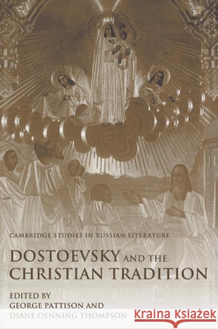 Dostoevsky and the Christian Tradition George Pattison Diane Oenning Thompson 9780521062954 Cambridge University Press