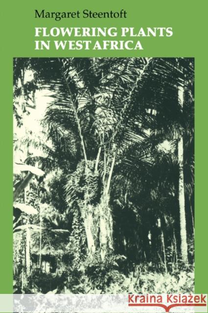 Flowering Plants in West Africa Margaret Steentoft 9780521063128 Cambridge University Press