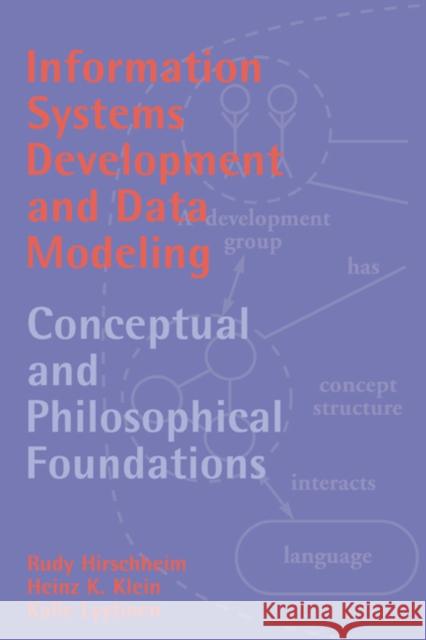 Information Systems Development and Data Modeling: Conceptual and Philosophical Foundations Hirschheim, Rudy 9780521063357 Cambridge University Press