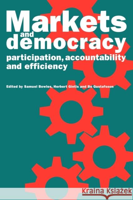 Markets and Democracy: Participation, Accountability and Efficiency Bowles, Samuel 9780521064118 Cambridge University Press