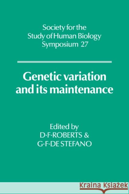 Genetic Variation and Its Maintenance Roberts, Derek F. 9780521064576 Cambridge University Press