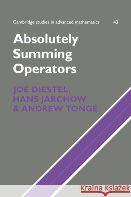 Absolutely Summing Operators Joe Diestel Hans Jarchow Andrew Tonge 9780521064934 Cambridge University Press