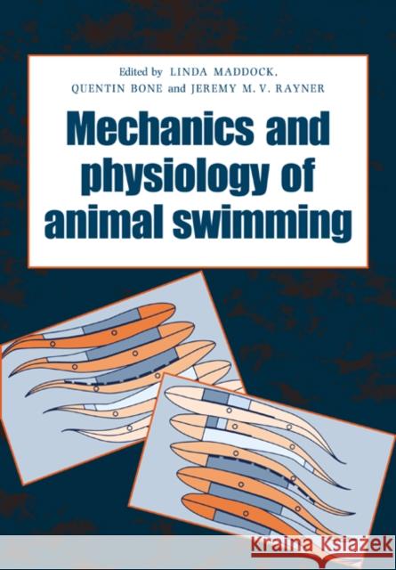 The Mechanics and Physiology of Animal Swimming Linda Maddock Quentin Bone Jeremy M. V. Rayner 9780521064958 Cambridge University Press