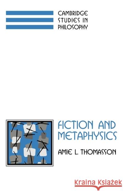Fiction and Metaphysics Amie L. Thomasson 9780521065214 Cambridge University Press