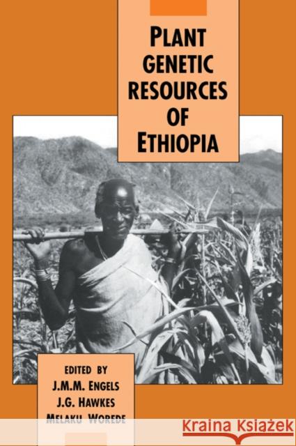 Plant Genetic Resources of Ethiopia J. M. M. Engels J. G. Hawkes Melaku Worede 9780521065535 Cambridge University Press