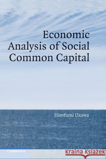 Economic Analysis of Social Common Capital Hirofumi Uzawa 9780521066495