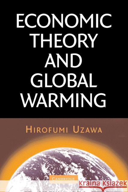 Economic Theory and Global Warming Hirofumi Uzawa 9780521066594