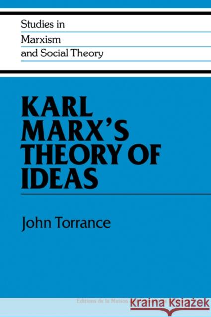 Karl Marx's Theory of Ideas John Torrance 9780521066723 Cambridge University Press