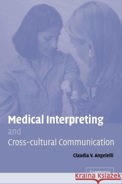 Medical Interpreting and Cross-Cultural Communication Angelelli, Claudia V. 9780521066778 Cambridge University Press