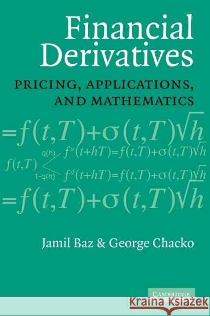 Financial Derivatives: Pricing, Applications, and Mathematics Baz, Jamil 9780521066792 Cambridge University Press