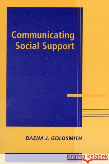 Communicating Social Support Daena Goldsmith 9780521066860