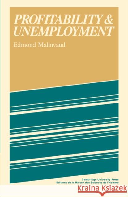 Profitability and Unemployment Edmond Malinvaud 9780521067140