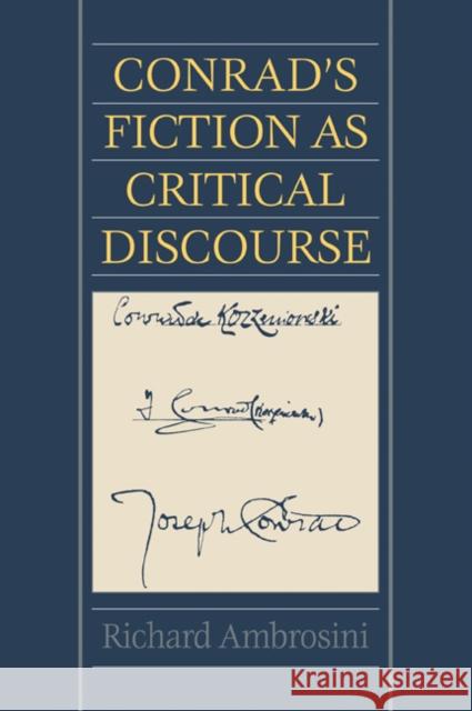 Conrad's Fiction as Critical Discourse Richard Ambrosini 9780521067249 Cambridge University Press