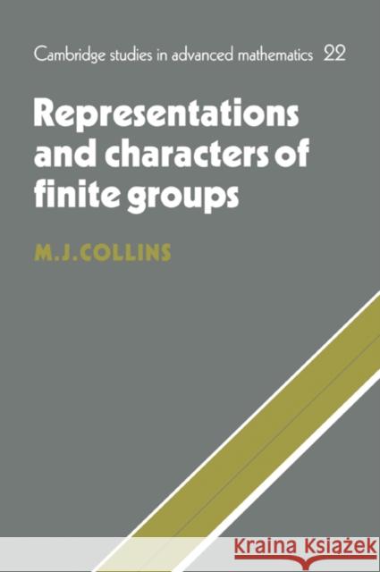 Representations and Characters of Finite Groups M. J. Collins 9780521067645 Cambridge University Press