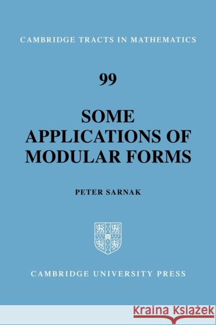 Some Applications of Modular Forms Peter Sarnak 9780521067706