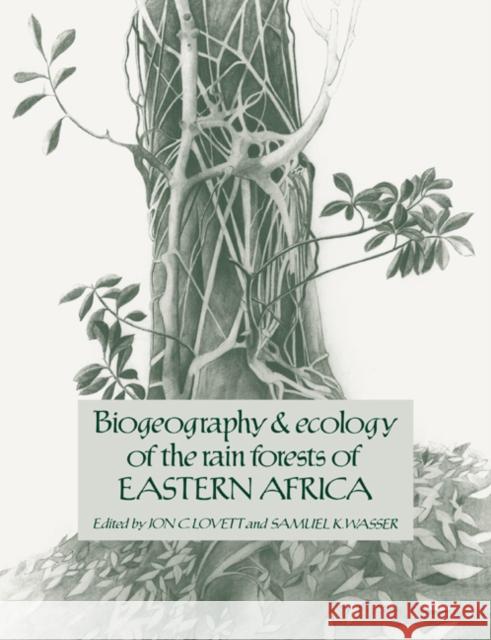 Biogeography and Ecology of the Rain Forests of Eastern Africa  9780521068987 CAMBRIDGE UNIVERSITY PRESS