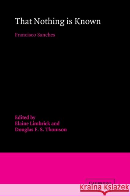 That Nothing Is Known Sánchez, Francisco 9780521069526 Cambridge University Press