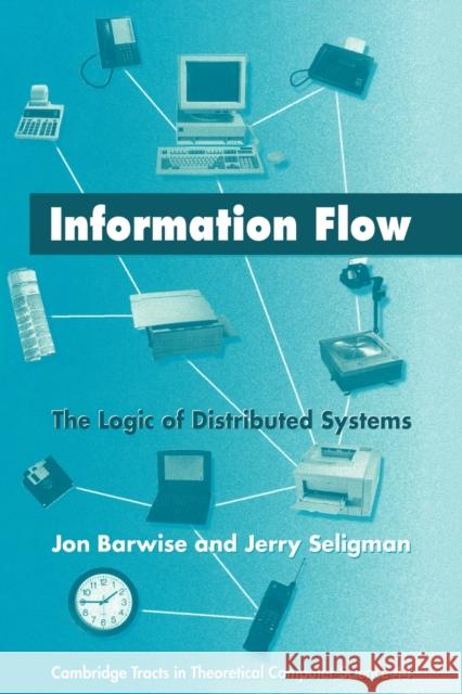 Information Flow: The Logic of Distributed Systems Barwise, Jon 9780521070997 Cambridge University Press