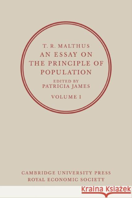 An Essay on the Principle of Population: Volume 1 Thomas Robert Malthus Patricia James 9780521071345 Cambridge University Press