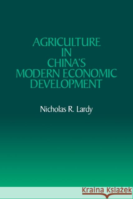 Agriculture in China's Modern Economic Development Nicholas R. Lardy 9780521071703