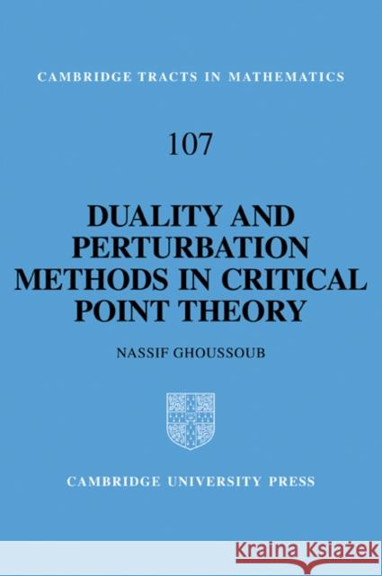 Duality and Perturbation Methods in Critical Point Theory N. Ghoussoub 9780521071956 Cambridge University Press