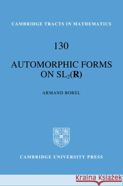 Automorphic Forms on Sl2 (R) Borel, Armand 9780521072120 Cambridge University Press