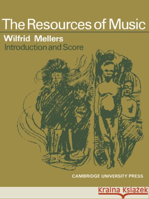 The Resources Music: Vocal Score and Commentary Mellers, Wilfrid 9780521072632 Cambridge University Press