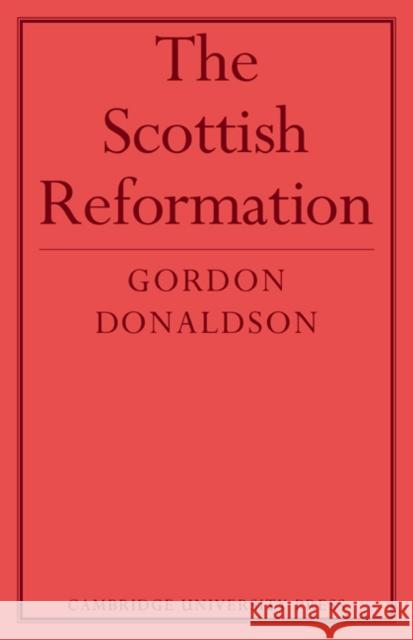 The Scottish Reformation Donaldson 9780521072847