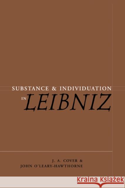 Substance and Individuation in Leibniz J. A. Cover 9780521073035 Cambridge University Press