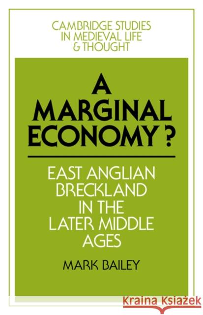 A Marginal Economy?: East Anglian Breckland in the Later Middle Ages Bailey, Mark 9780521073141