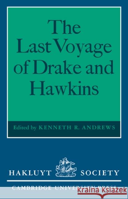 The Last Voyage of Drake and Hawkins Kenneth R. Andrews 9780521073592 Cambridge University Press