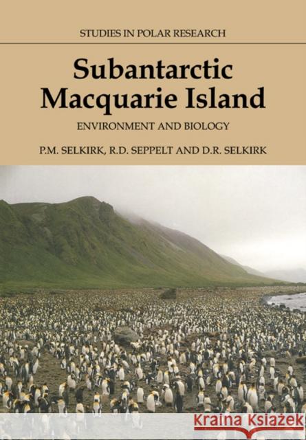 Subantarctic Macquarie Island: Environment and Biology Selkirk, Patricia 9780521076036