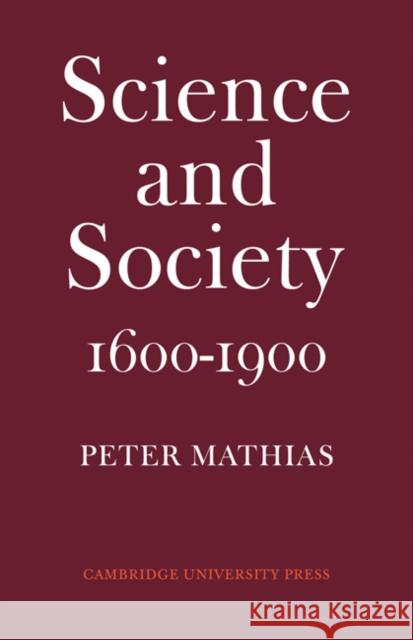 Science and Society 1600-1900 Peter Mathias 9780521077279