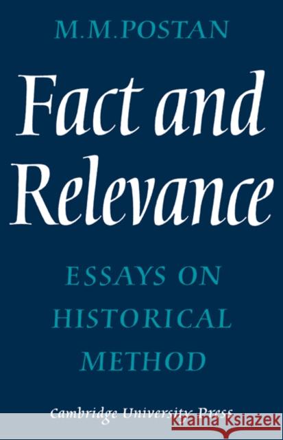 Fact and Relevance: Essays on Historical Method Postan, M. M. 9780521077583