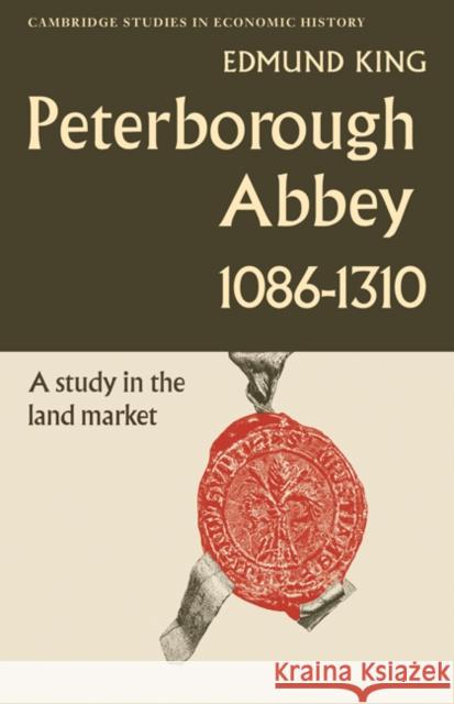 Peterborough Abbey 1086-1310 Edmund King 9780521079471 CAMBRIDGE UNIVERSITY PRESS