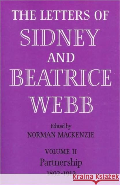 The Letters of Sidney and Beatrice Webb: Volume 2, Partnership 1892-1912 Norman MacKenzie 9780521084918 Cambridge University Press