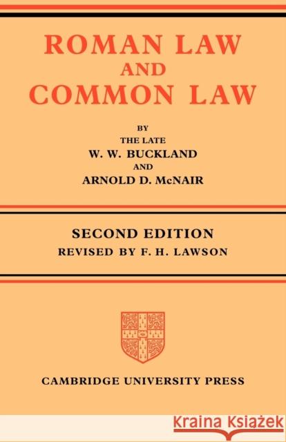 Roman Law and Common Law: A Comparison in Outline Buckland, W. W. 9780521086080 Cambridge University Press