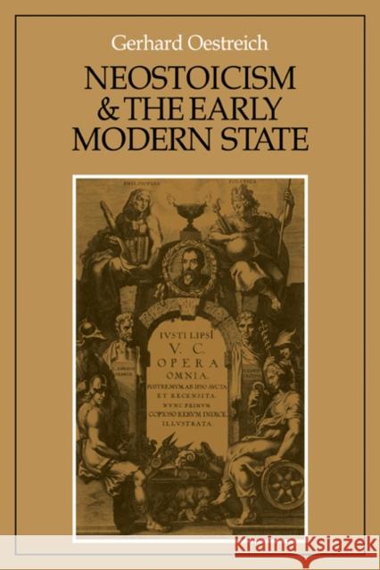 Neostoicism and the Early Modern State Gerhard Oestreich 9780521088114 Cambridge University Press