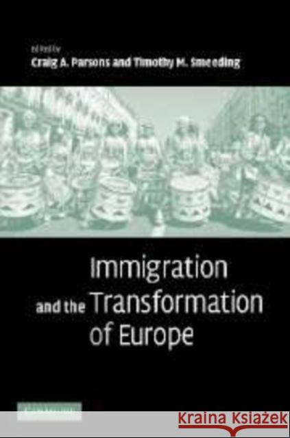 Immigration and the Transformation of Europe Craig A. Parsons Timothy M. Smeeding 9780521088282