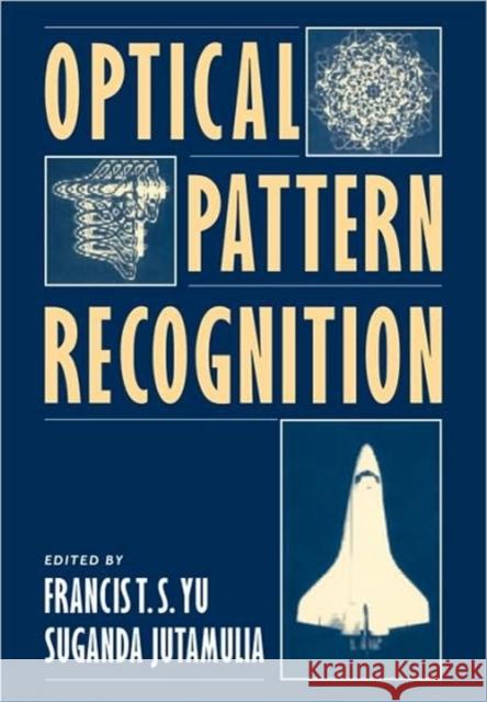 Optical Pattern Recognition Francis T. S. Yu Suganda Jutamulia 9780521088626 Cambridge University Press