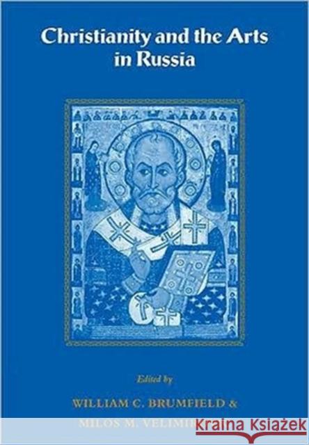 Christianity and the Arts in Russia William C. Brumfield Milos M. Velimirovic 9780521089234 Cambridge University Press