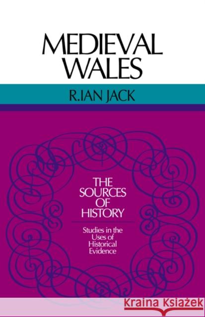 Medieval Wales R. Ian Jack 9780521089463 Cambridge University Press