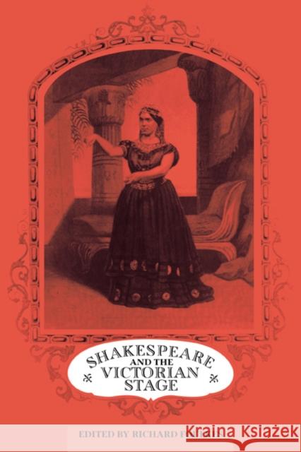 Shakespeare and the Victorian Stage Richard Foulkes 9780521089531