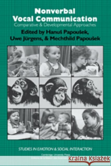 Nonverbal Vocal Communication: Comparative and Developmental Approaches Papousek, H. 9780521089753 Cambridge University Press