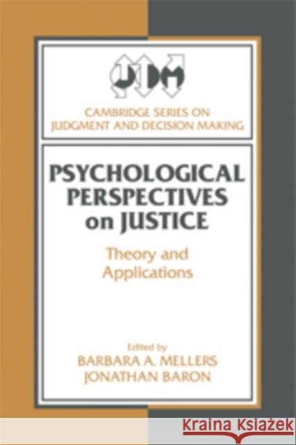 Psychological Perspectives on Justice: Theory and Applications Mellers, Barbara A. 9780521089982 Cambridge University Press