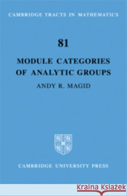Module Categories of Analytic Groups Andy R. Magid 9780521090278 Cambridge University Press